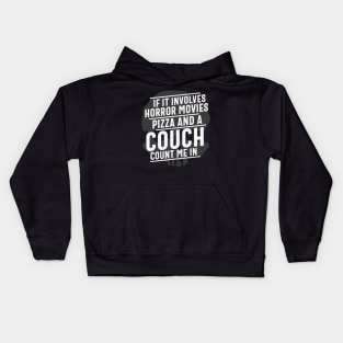 If it involves Horror Movies Pizza and a couch count me in Funny Horror Movie Pizza Lover Gift Kids Hoodie